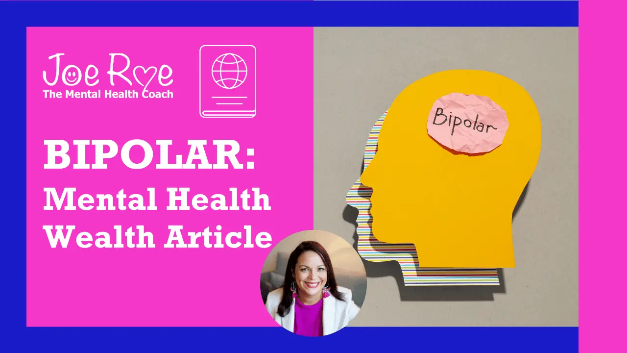 Joe Roe - blog post - Bipolar - Mental Health Wealtth