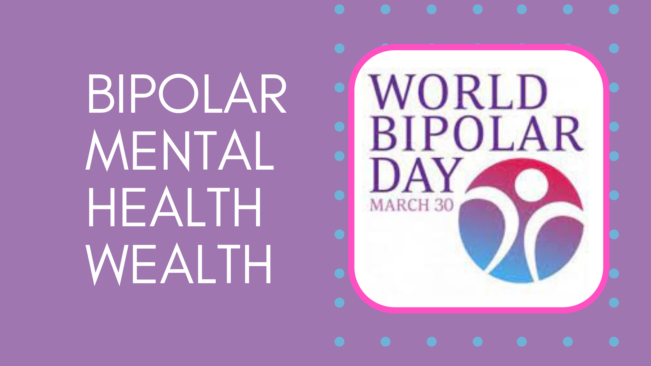 Read more about the article Bipolar Mental Health Wealth